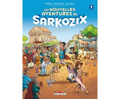 Les Nouvelles Aventures de Sarkozix T1 - Sur le retour