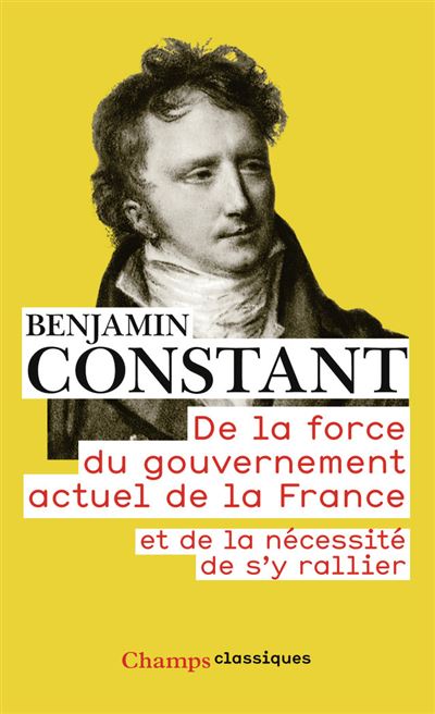 De la force du gouvernement actuel de la France - Benjamin Constant - (donnée non spécifiée)