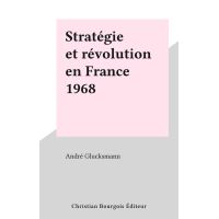 Stratégie et révolution en France 1968