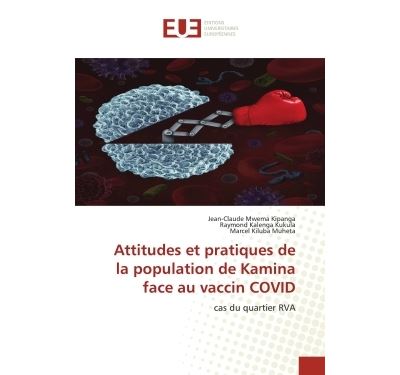 Attitudes et pratiques de la population de Kamina face au vaccin COVID