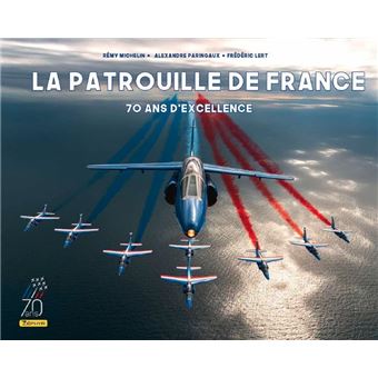 La Patrouille de France - 70 ans d'excellence / Nouvelle édition (70 ans)