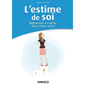 L'estime De Soi Apprendre à S'aimer Pour Mieux Vivre - Broché ...