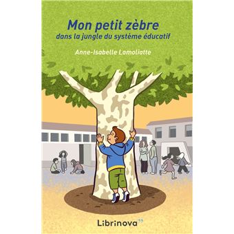 Mon petit zèbre dans la jungle du système éducatif