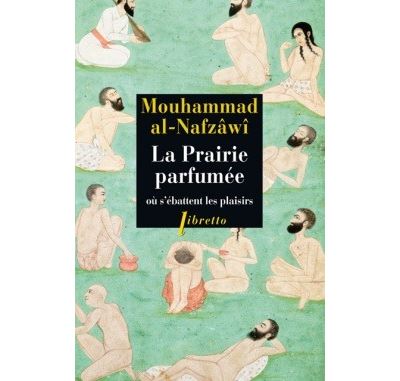 La prairie parfumée où s'ébattent les plaisirs - Al-Mouhammed Nafzawi - broché