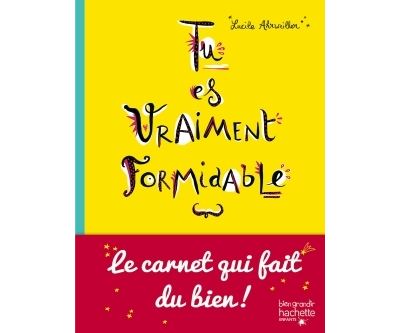 Tu es vraiment formidable - cartonné - Lucile Ahrweiller, Lucile ...