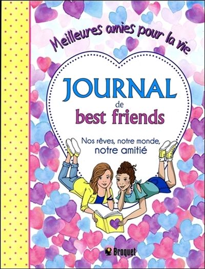 Journal De Best Friends Nos Reves Notre Monde Notre Amitie Meilleures Amies Pour La Vie Broche Ellen Bailey Achat Livre Fnac