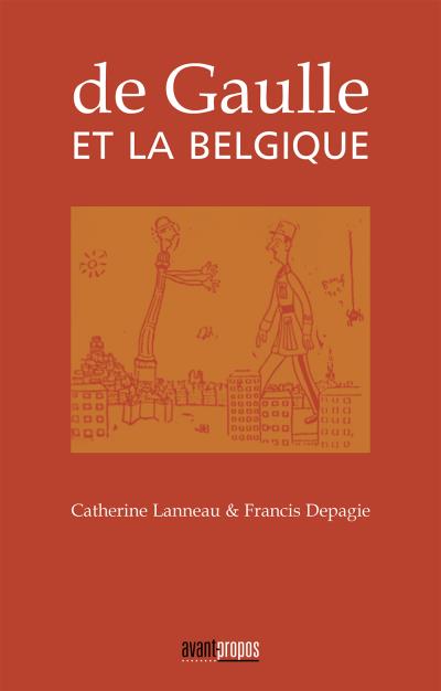 De Gaulle et la Belgique - Avant-Propos
