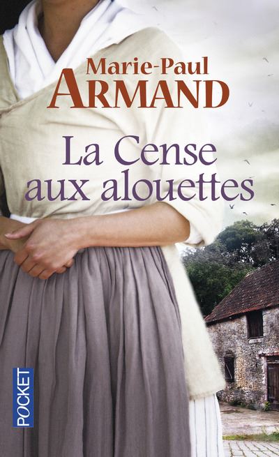La cense aux alouettes - Marie-Paul Armand - Poche