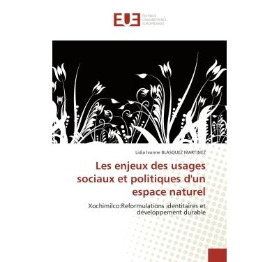 Les enjeux des usages sociaux et politiques d'un espace naturel