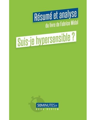 Suis-je hypersensible ? (Résumé et analyse du livre de Fabrice Midal) - Lorene Marty - broché