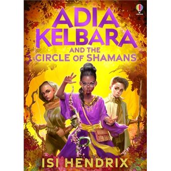 Adia Kelbara and the Circle of Shamans
