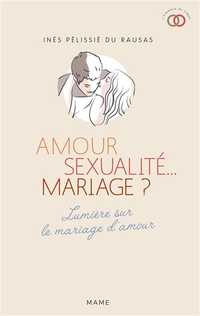 Amour, sexualité mariage ? - Inès Pélissié Du Rausas - broché
