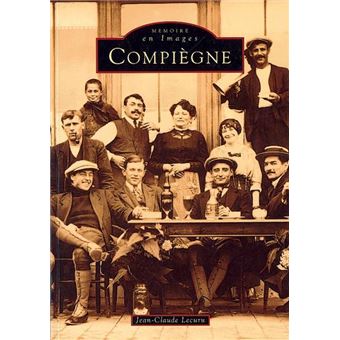 Compiègne - Tome I