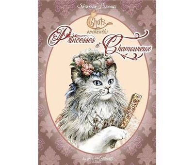 Petit Grimoire : Chats enchantés Princesses et Chamoureux - Séverine Pineaux - cartonné