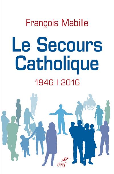 Le Secours Catholique (1946-2016) - François Mabille - relié