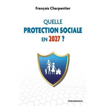 Quelle protection sociale en 2027 ?