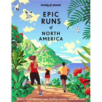 Epic Runs of North America 1ed -anglais-