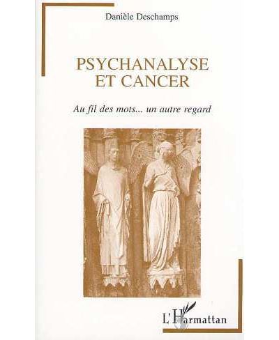 Psychanalyse et cancer:au fil des mots un autre regard