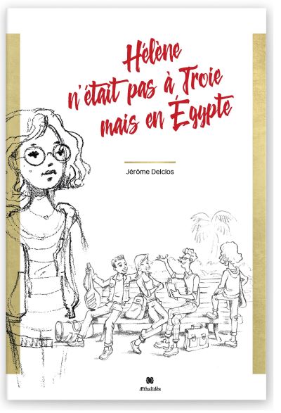 Hélène n'était pas à Troie mais en Egypte - Jérôme Delclos - broché