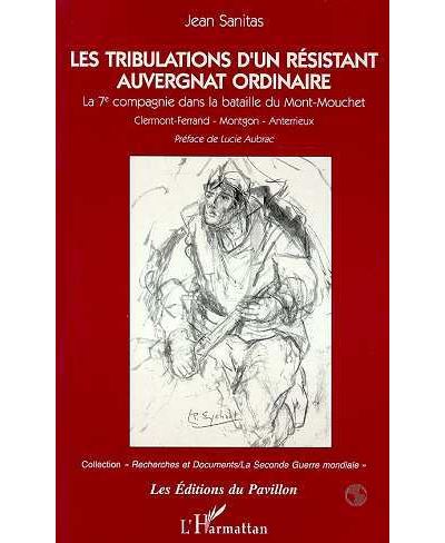 Tribulations d'un resistant auvergnat ordinaire 7e compagnie