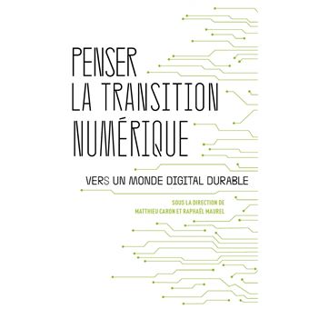 Penser la transition numérique - Vers un monde digital durab