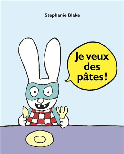 Je veux des pates ! - Stephanie Blake - relié