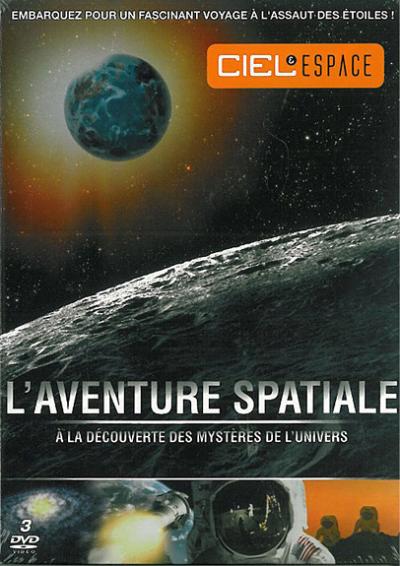 L'Aventure spaciale : A la découverte des mystères de l'Univers