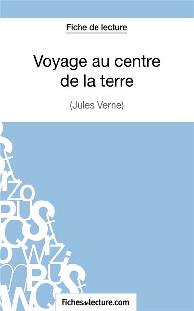 Fiche de lecture : Voyage au centre de la terre de Jules Verne
