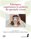 Fabriques, expériences et archives du spectacle vivant
