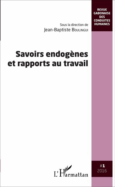 Savoirs endogènes et rapports au travail - Jean-Baptiste Boulingui - broché