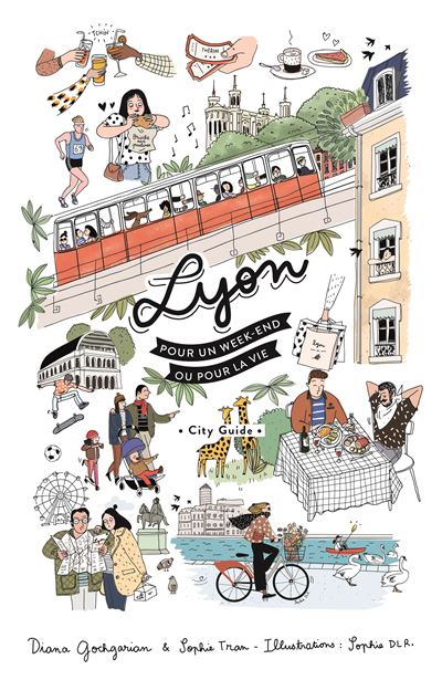 Lyon Pour un week-end ou pour la vie - Diana Gochgarian - broché
