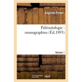 Paléontologie : monographies. Vol. 1