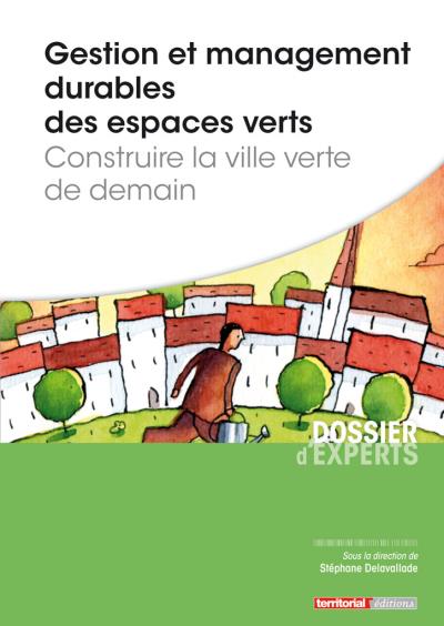 Gestion Et Management Durables Des Espaces Verts Construire La Ville Verte De Demain Broch