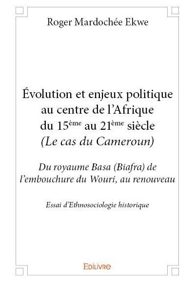 Évolution et enjeux politique au centre de l’Afrique du XVème au XXIème siècle