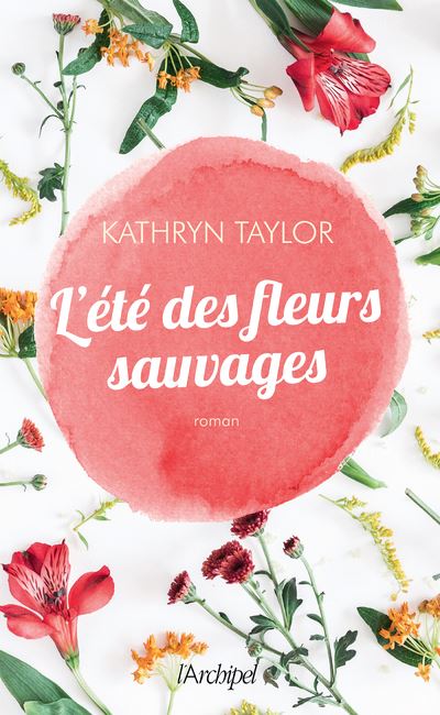 L'été des fleurs sauvages - Kathryn Taylor - broché