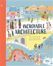 Incroyable architecture - Un tour du monde des constructions les plus étonnantes