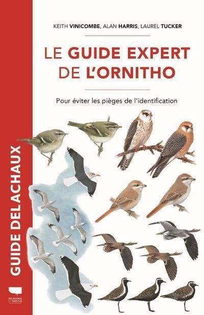 Le Guide expert de l'ornitho. Pour éviter les pièges de l'identification