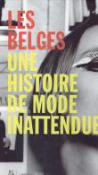 Les belges. une histoire de mode inattendue