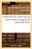 Lettres de Lay, écrites par un vieux rentier, bourgeois de Paris