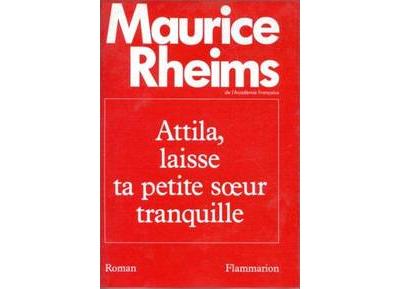 Attila, laisse ta petite soeur tranquille - Maurice Rheims - (donnée non spécifiée)
