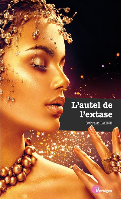 L'autel de l'extase - Sylvain Laine - broché