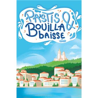 Pastis et bouillabaisse Le jeu