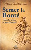 Semer la bonté... dans les coeurs et pour l'éternité !