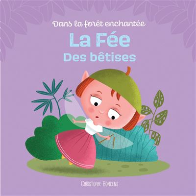 La fée des bêtises - Christophe Boncens - cartonné