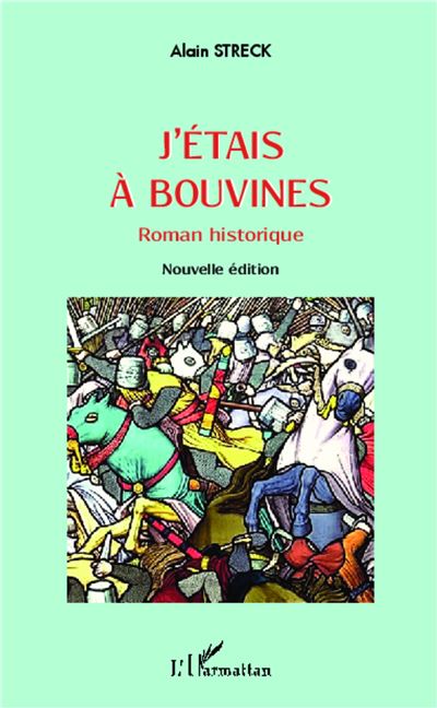 J'etais a bouvines - Alain Streck - broché