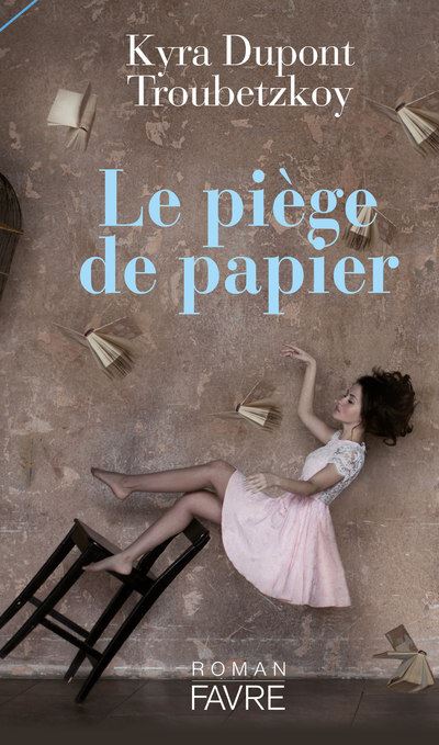 Le piege de papier - Kyra Dupont Troubetzkoy - broché