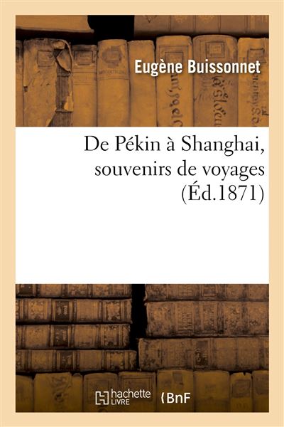 De pekin a shanghai, souvenirs de voyages