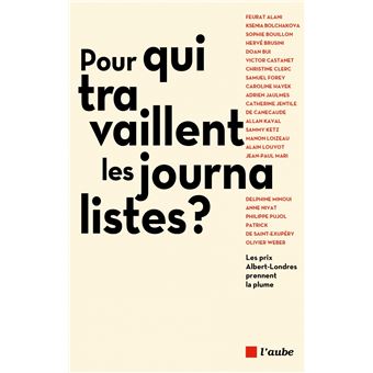 Pour qui travaillent les journalistes ? Les Albert-Londres p