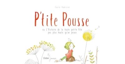P'tite pousse ou l'histoire de la toute petite fille pas plu