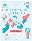 La parentalité créative - Guide dessiné de la naissance à 6 ans